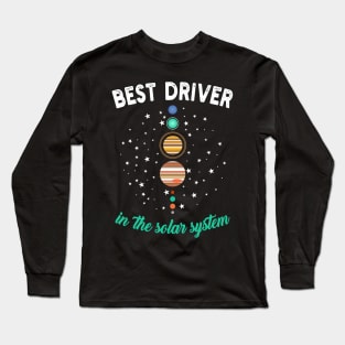 Best Driver In The Solar System Long Sleeve T-Shirt